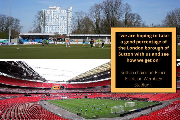 Your Local Guardian: Sutton United chairman Bruce Elliott discusses the trip to Wembley Stadium